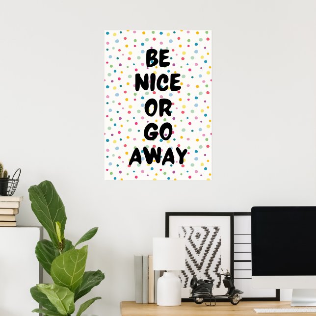 Var snäll eller gå bort poster (Hemmakontoret)
