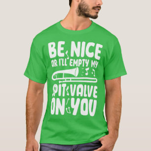 Var snäll eller tömma min slitventil på din trombo t shirt