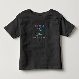 Var snäll, få massor av sömn, drick Vatten. T Shirt