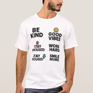 Var snäll, god vibes, arbeta hårt - Motiverad offe T Shirt