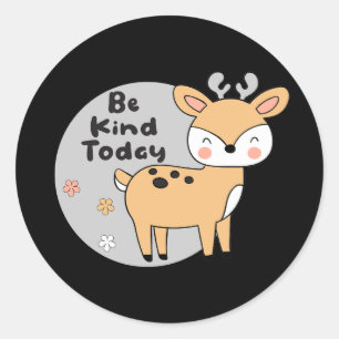 Var snäll i dag Kawaii Cute Hjort Animal Smiling Runt Klistermärke