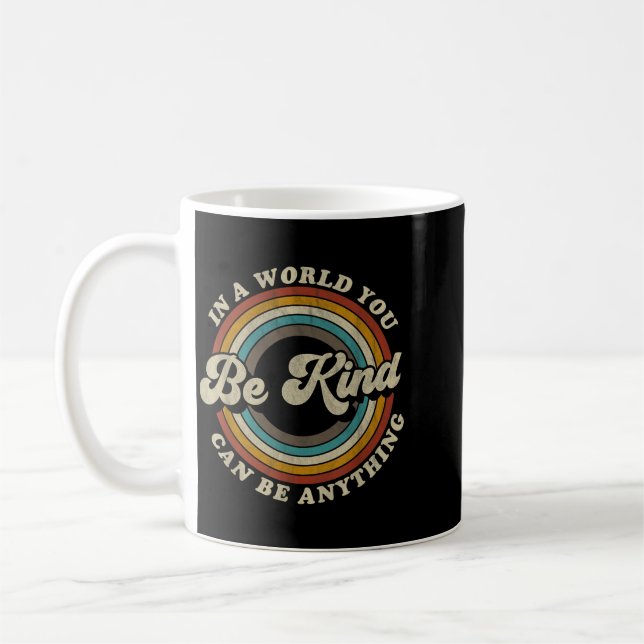 Var Snäll I En Värld Där Du Kan Vara Vad Som Helst Kaffemugg (Vänster)