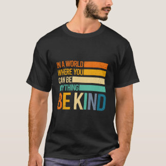 Var snäll Inspirerande Positiv Snällhet Positiv T Shirt