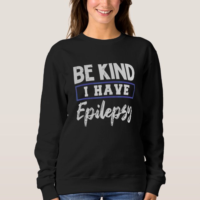Var snäll jag har epilepsi Epilepsimedvetenhet T Shirt (Framsida)