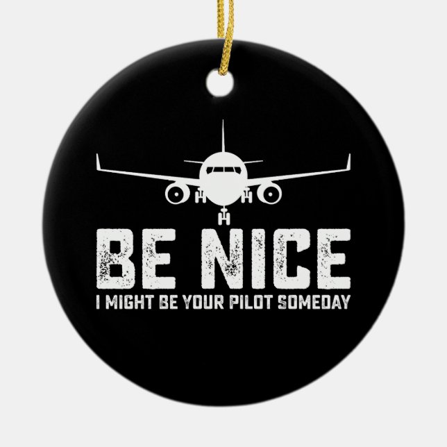 Var snäll jag kanske blir din pilot någon dag julgransprydnad keramik (Framsidan)