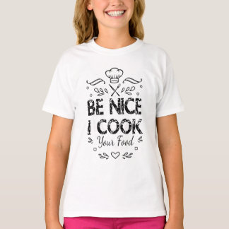 Var snäll jag lagar din mat Rolig matlagnings-t-sh T Shirt