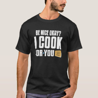 Var snäll jag lagar måltider åt dig rolig kock hum t shirt
