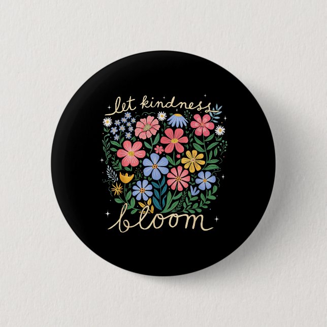 Var snäll - Låt vänlighet blomma Mental hälsa Knapp (Framsida)