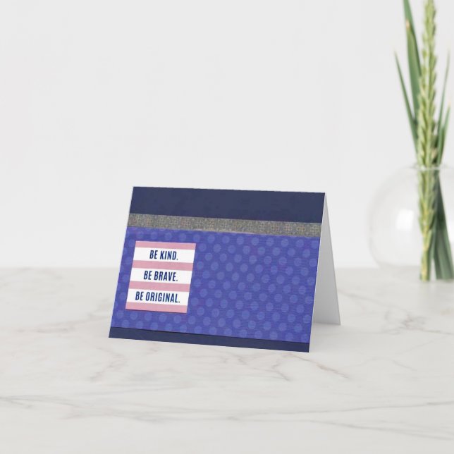 Var snäll. Modig 4 tum x 5,6 tum Kort (Framsida)