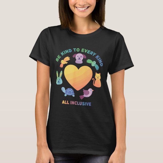 Var snäll mot alla slags djur jämlikhet design  t shirt (Framsida)