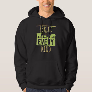 Var snäll mot alla typer av Vegan-djur Hoodie