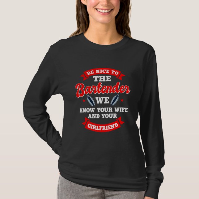Var snäll mot Bartender. Vi känner din fru.. T Shirt (Framsida)