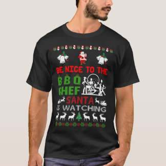 Var snäll mot BBQ Chef Santa tittar på. T Shirt