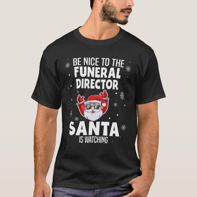 Var snäll mot begravningsdirektören Santa som titt T Shirt (Framsida)