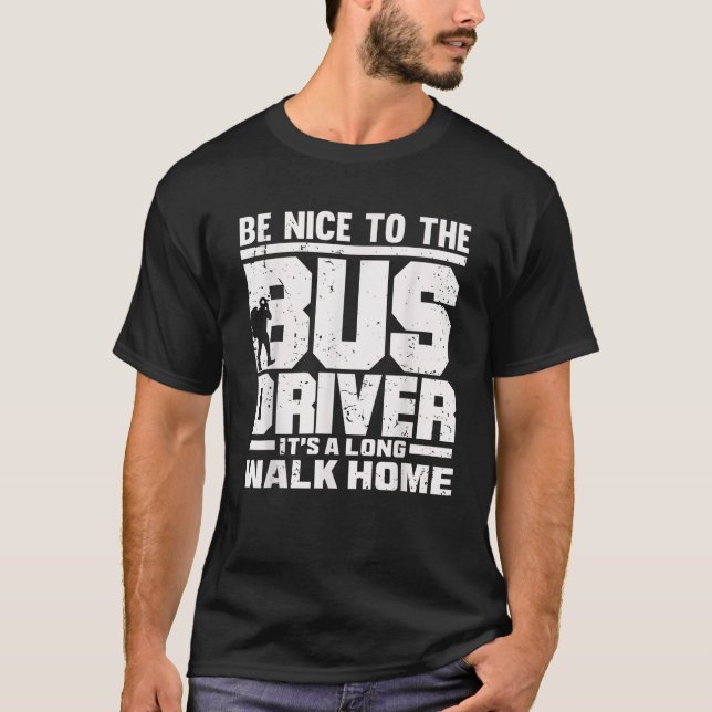 Var snäll mot buss-chauffören, det är en lång prom t shirt (Framsida)