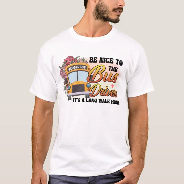 Var snäll mot Buss-chauffören T Shirt (Framsida)