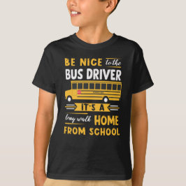 Var snäll mot Buss-chauffören T Shirt