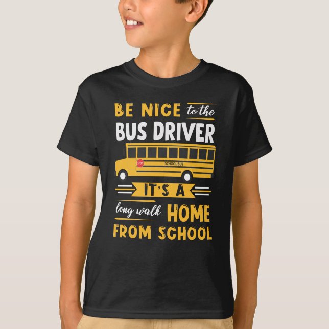 Var snäll mot Buss-chauffören  T Shirt (Framsida)