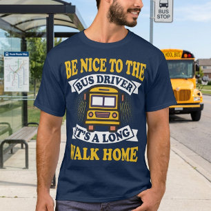 Var snäll mot bussföraren Roligt skoljobb present T Shirt