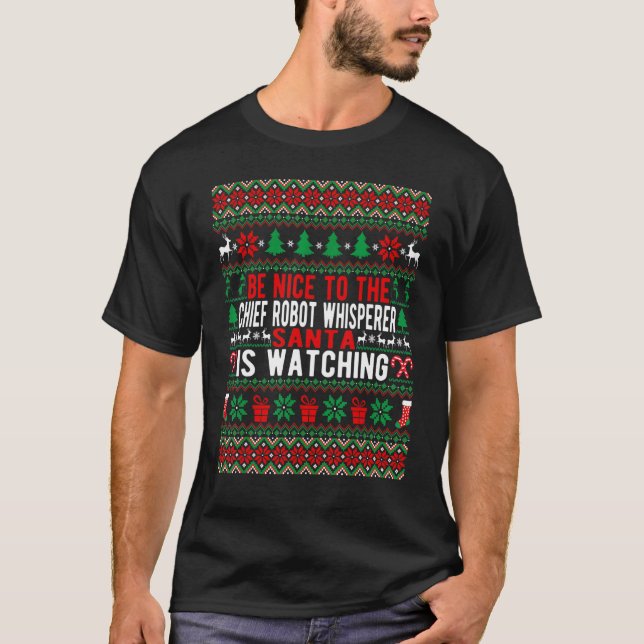 Var snäll mot chefen Robot Whisperer Santa Is Watc T Shirt (Framsida)