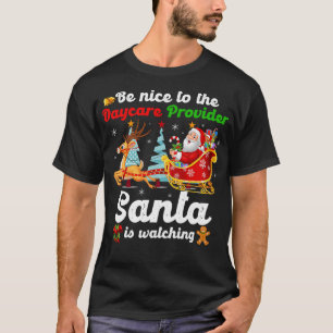 Var snäll mot Daycare Provider Santa bevakar T Shirt
