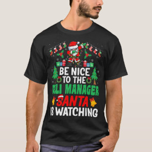 Var snäll mot Deli Manager Santa - Deli Director T Shirt