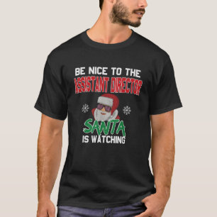 Var snäll mot den biträdande direktören Santa Is W T Shirt