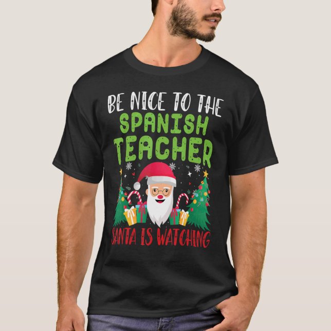 Var snäll mot den spanske läraren Santa tittar på  T Shirt (Framsida)