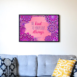 Var snäll mot dig själv. Alltid. Motiveringsoffert Poster