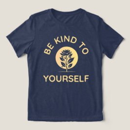Var snäll mot dig själv, självvård t shirt