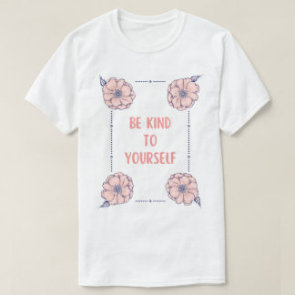 Var snäll mot dig själv t shirt