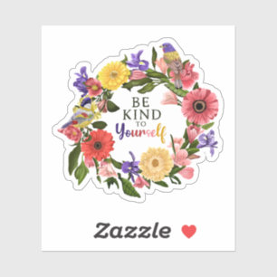 Var snäll mot din egen Blommigt i Kärlek Klistermärken