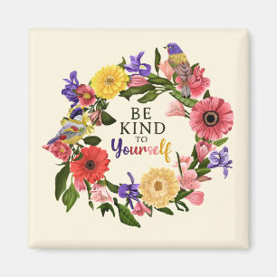 Var snäll mot din egen Blommigt i Kärlek Magnet