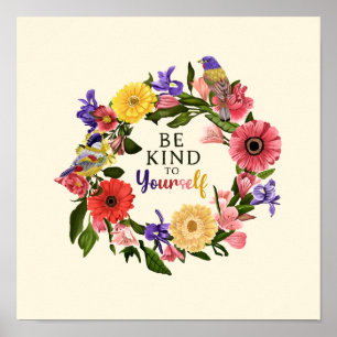 Var snäll mot din egen Blommigt i Kärlek Poster