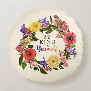 Var snäll mot din egen Blommigt i Kärlek Rund Kudde