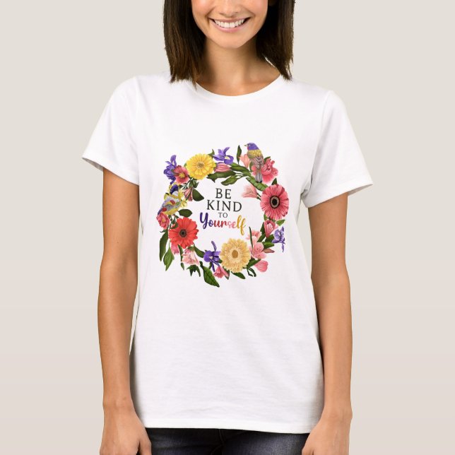 Var snäll mot din egen Blommigt i Kärlek T Shirt (Framsida)
