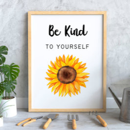 Var snäll mot din egen solros poster