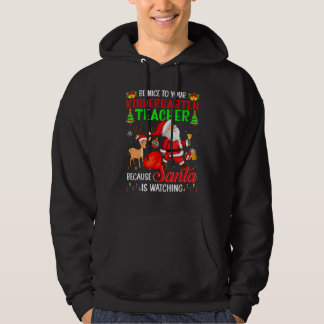 Var snäll mot din Kindergarten-lärare Santa Is Wat Hoodie