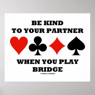 Var snäll mot din partner när du spelar Bridge Poster
