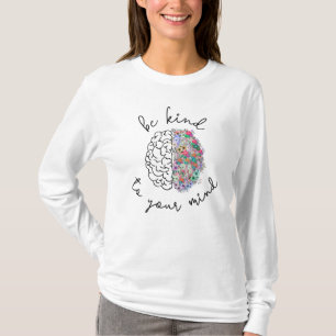 Var snäll mot din sinne Blommigt Hjärnhjärnans psy T Shirt