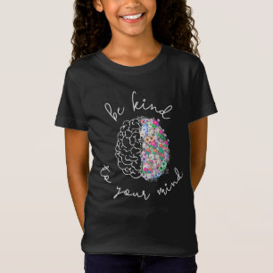 Var snäll mot din sinne Blommigt Hjärnhjärnans psy T Shirt