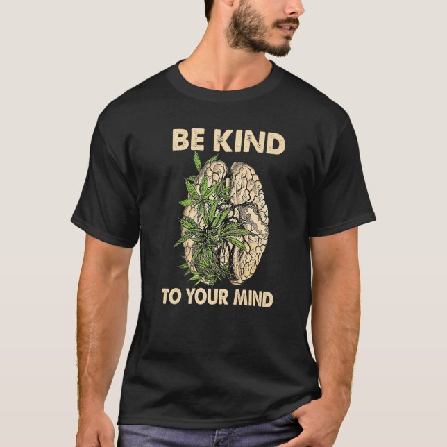Var snäll mot din sinnesjuka och hjärnans psykiska t shirt (Framsida)