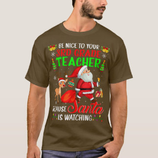 Var snäll mot din tredje Klass-lärare Santa is Wat T Shirt