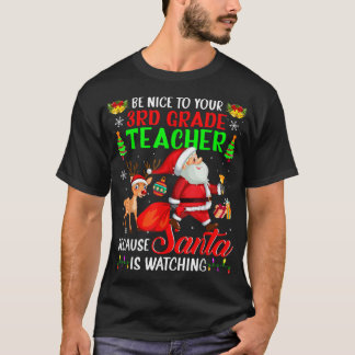 Var snäll mot din tredje Klass-lärare Santa is Wat T Shirt