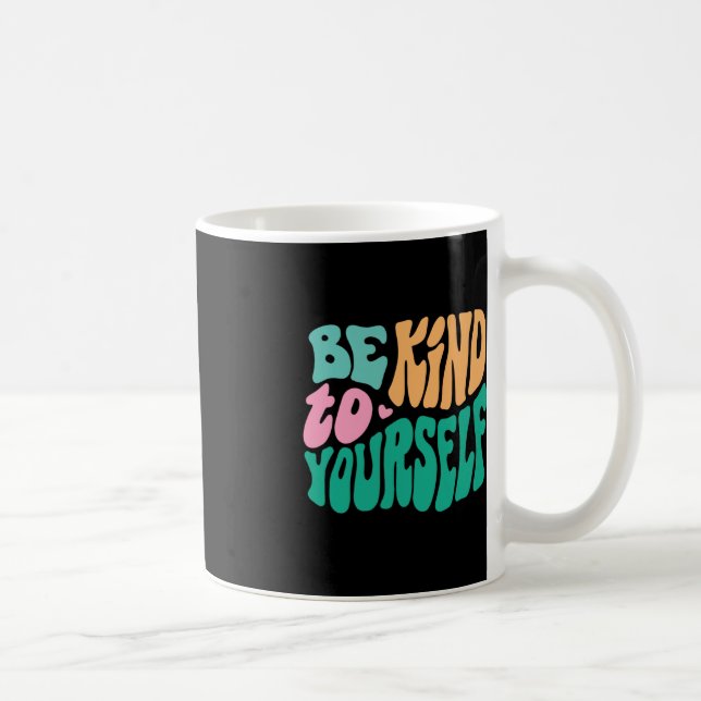 Var snäll mot ditt eget positiva meddelandesjälvbe kaffemugg (Höger)