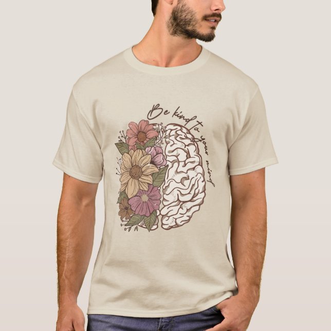 Var snäll mot ditt sinne, Blommigt hjärnan och psy T Shirt (Framsida)