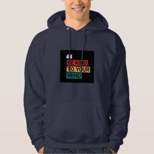 "Var snäll mot ditt sinne"- "Flottblå" Hoodie