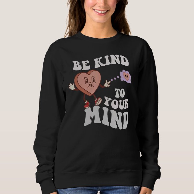 Var snäll mot ditt sinne för psykisk hälsa t shirt (Framsida)