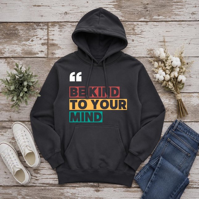 var snäll mot ditt sinne hoodie (Skapare uppladdad)