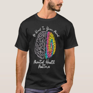 Var snäll mot ditt sinne Kvinnor Män Medvetenhet o T Shirt